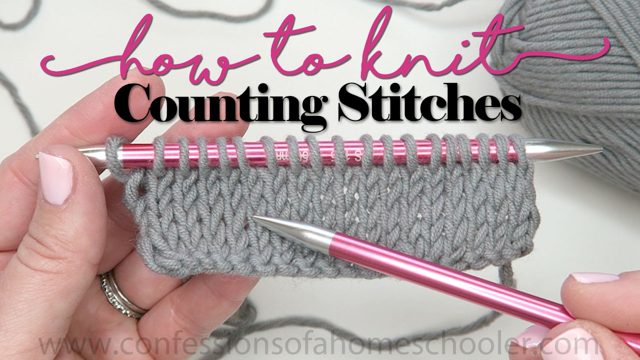 How to Knit: Counting Stitches - Confessions of a Homeschooler