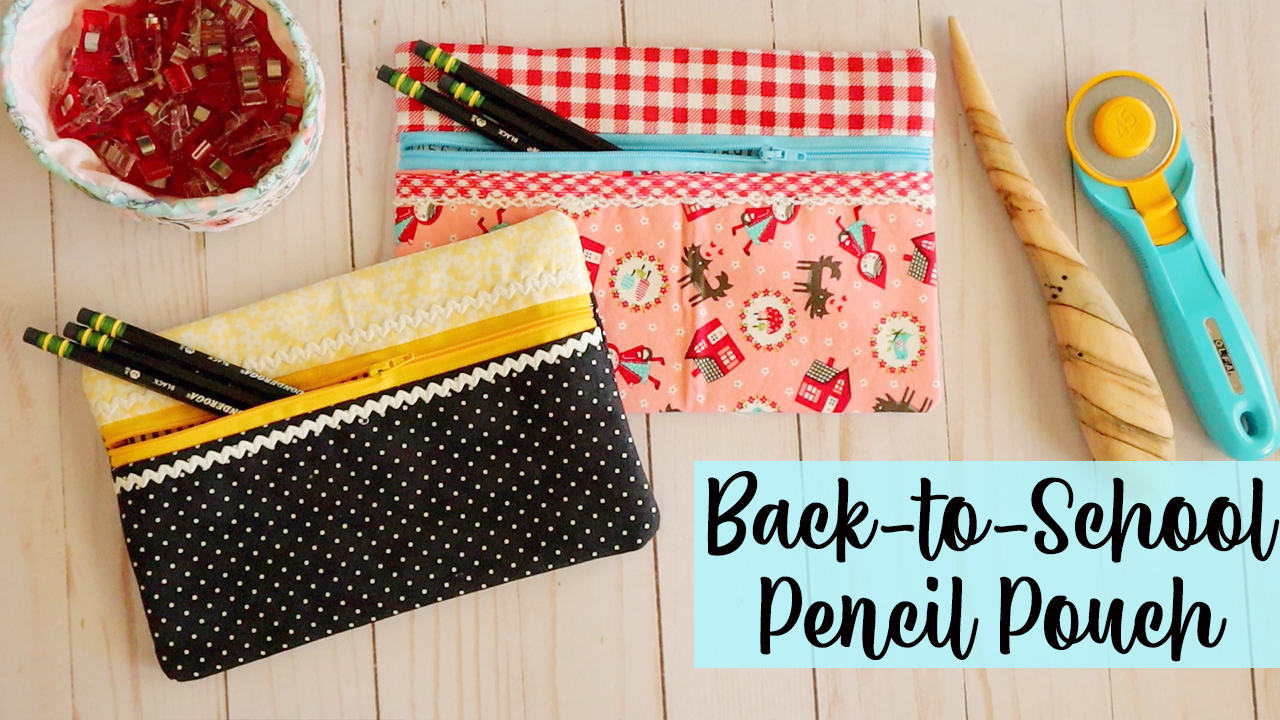 EASY Back-to-School Pencil Pouch / Tutorial! - Confessions of a Homeschooler